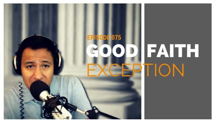 What Is The Good Faith Exception And The Exclusionary Rule?