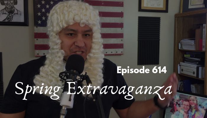Episode 614 Spring Extravaganza